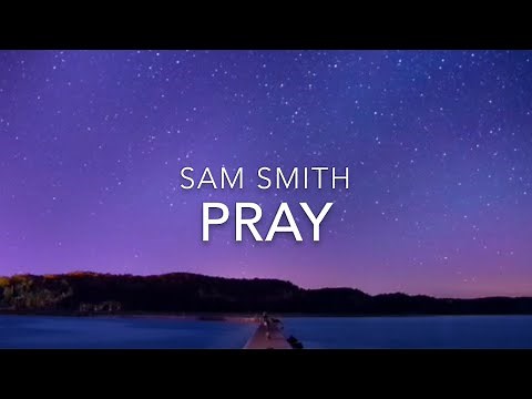 Pray (Lyrics) - Sam Smith