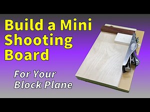 Build A Shooting Board - For Your Block Plane (WOW)