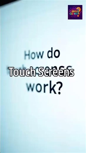 Ever Wondered "How do touch screens work?"