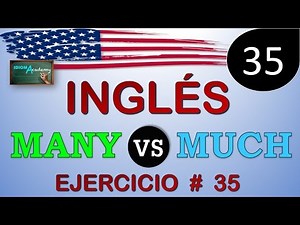 Ejercicio de inglés # 35 (Diferencias entre MANY & MUCH) - Using MANY and MUCH in sentences
