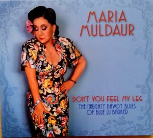 Maria Muldaur - Don't You Feel My Leg (The Naughty Bawdy Blues Of Blue Lu Barker)