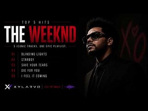 The Weeknd Top 5 Greatest Hits🎧l Best Songs Playlist