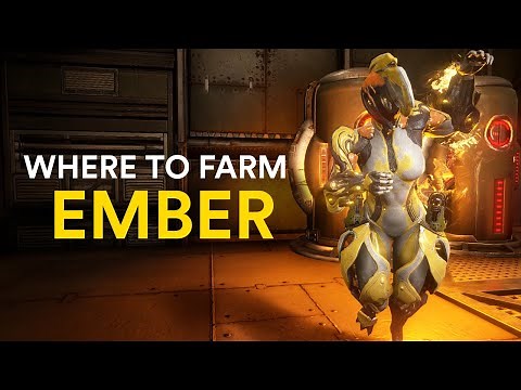 Where to farm Ember! (Warframe)