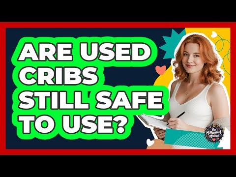 Are Used Cribs Still Safe To Use?