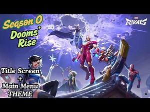 MARVEL RIVALS Season 0 "Dooms' Rise" Title & Main Menu THEME
