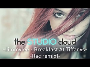 Jimmylee - Breakfast At Tiffany's (tsc remix)