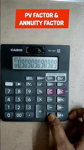 PV FACTOR & ANNUITY FACTOR Using calculator.