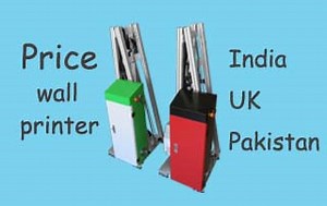 what's the 3d vertical wall mural printer machine price in India in Pakistan in Nepal in Uk in China? - Professional Printing Equipment Manufacturer