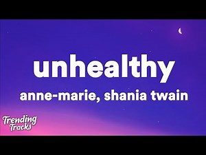 Anne-Marie ft. Shania Twain - UNHEALTHY (Lyrics) | 1 Hour Version