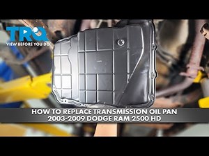 How to Replace Transmission Oil Pan 2003-2009 Dodge Ram 2500 HD