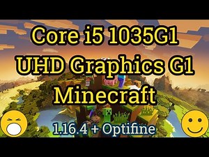 Core i5 1035G1 + UHD Graphics G1 = MINECRAFT