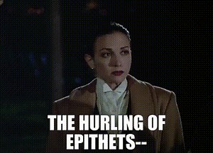 The hurling of Epithets--