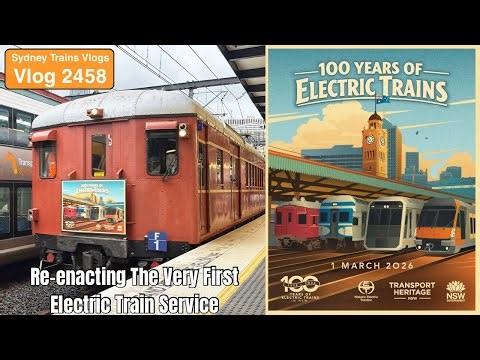 Sydney Trains Vlog 2458: 100 Years of Electric Trains in NSW