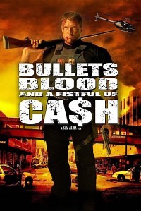 Bullets, Blood & a Fistful of Ca$h - Película 2006 - Cine.com