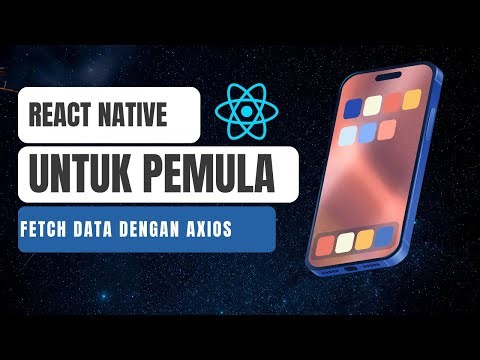 Belajar React Native Expo untuk Pemula #7: Fetch Data dengan Axios 🚀🔥
