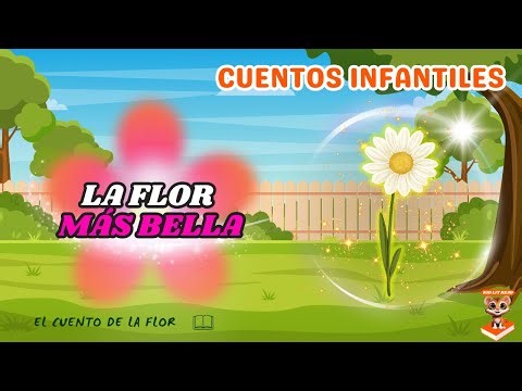 LA FLOR MÁS BELLA - Los mejores cuentos infantiles animados en español para niños!!!