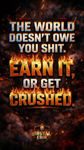 Earn or Get Crushed #Hardwork #BrutalCode #successmindset