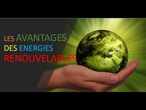 LES AVANTAGES DES ENERGIES RENOUVELABLES