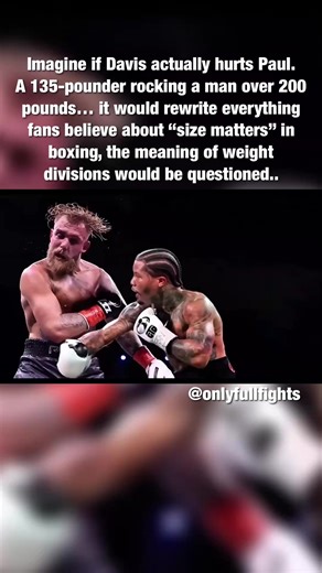 6.3M views · 91K reactions | Imagine if Gervonta Davis actually hurts Jake Paul. A 135-pounder rocking a man over 200 pounds… it would rewrite everything fans believe about “size matters” in boxing, the meaning of weight divisions would be questioned.. | Boxing: Only Full Fights | Facebook