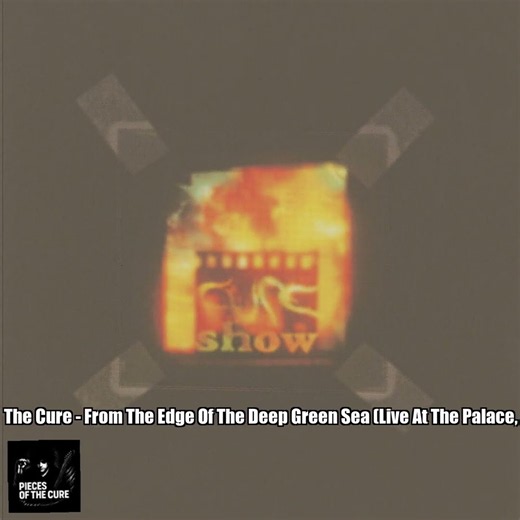 The Cure – From The Edge Of The Deep Green Sea (Live At The Palace, Auburn Hills, Michigan)