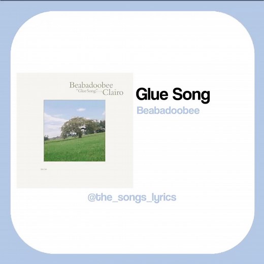 Beabadoobee Glue Song Lyrics