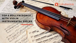 Top 5 Bollywood movies/songs with violin instrumental pieces | InstruRentals