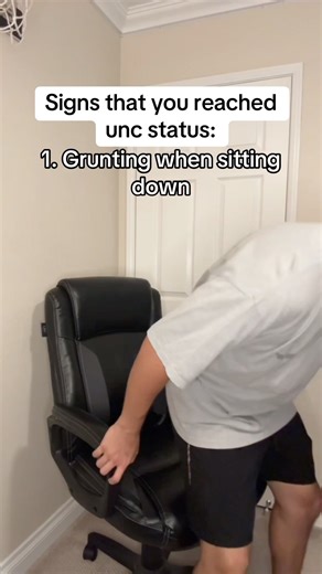 Signs that you hit unc status👴