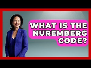 What Is The Nuremberg Code? - International Policy Zone