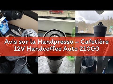 Avis sur la Handpresso – Cafetière 12V Handcoffee Auto 21000 | Machine a cafe voiture pour dosette S