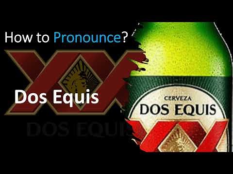 How to Pronounce Dos Equis Beer