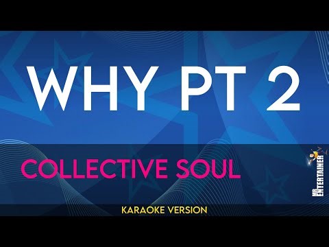 Why Pt 2 - Collective Soul (KARAOKE)
