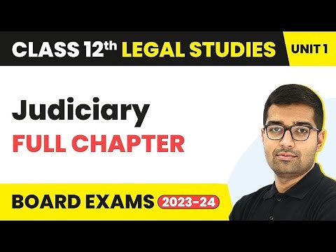 Judiciary - Full Chapter Explanation | Class 12 Legal Studies Unit 1 | 2022-23