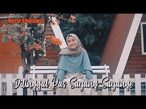 Ditinggal Pas Sayang Sayange Versi Sholawat (Cover by Ella)