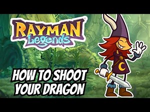 Rayman Legends - How To Shoot Your Dragon Walkthrough