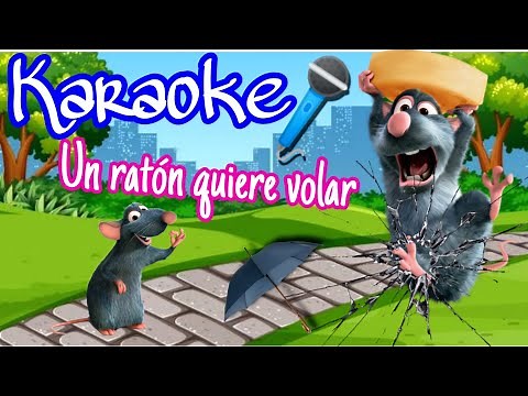 UN RATÓN QUIERE VOLAR CANCIÓN INFANTIL (KARAOKE LETRA)