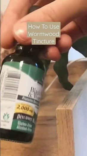 How To Use Wormwood Tincture