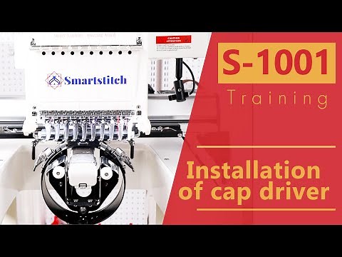 Smartstitch Embroidery Machine S1001 Get Started How to Install Cap Driver