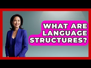 What Are Language Structures? - The Language Library