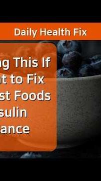 Stop Doing This If You Want to Fix Your Worst Foods for Insulin Resistance