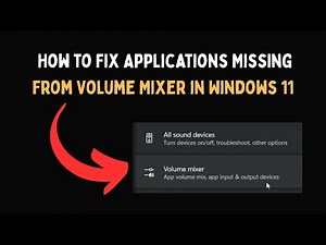 How to Fix Applications Missing From Volume Mixer in Windows 11