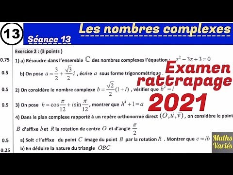 Les nombres complexes. séance 12. 2Bac sciences. Examen national session rattrapage 2021