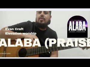 Tutorial de Guitarra Acustica "Alaba (Praise)" | Elevation Worship | Evan Craft | para Principiantes
