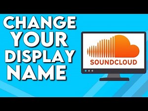 How To Change Your Display Name on Soundcloud PC