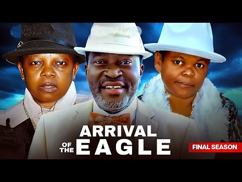 ARRIVAL OF EAGLES (Full Movie) - KANAYO O KANAYO, OSITA IHEME, CHINEDU IKEDIEZE - Nollywood Movie