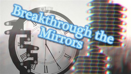 镜子的后面是一个全新的世界 Shirai - Breakthrough the Mirrors