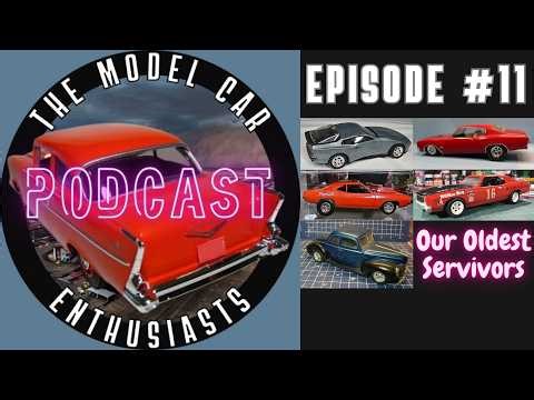 Our Oldest Surviving Model Car Builds Podcast#11