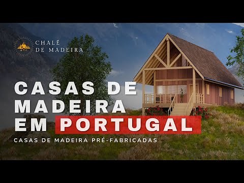 10 casas pré-fabricadas em Portugal a partir de R$29 mil para mudar de vida | Chalé de Madeira