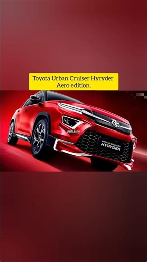 TOYOTA | URBAN CRUISER HYRYDER | AERO EDITION | INDIA