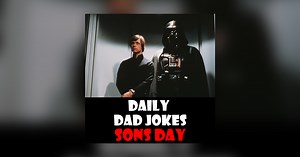 National Sons Day! Inherit these dad jokes! 04 March 2025 - Daily Dad Jokes
