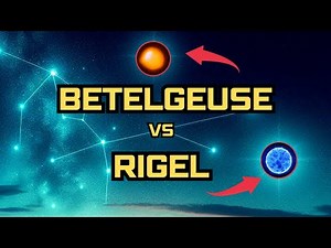 BETELGEUSE y RIGEL las dos ESTRELLAS más grandes de la CONSTELACIÓN ORIÓN